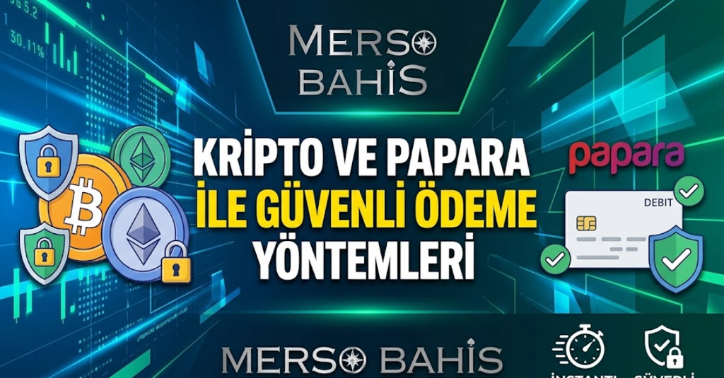 Güvenli Ödeme Yöntemleri Merso Bahis